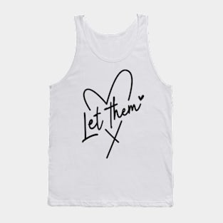 Let Them Tshirt Mental Health Motivational Love Shirt Just Let Them Tank Top